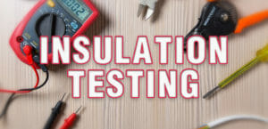 Understanding Insulation Resistance Testing